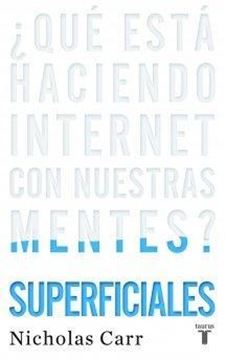 Superficiales "¿Qué está haciendo internet con nuestras mentes?"