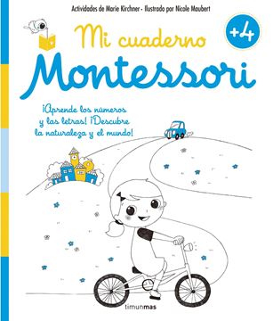 Mi Cuaderno Montessori +4 "Aprende los Números y las Letras. Descubre la Naturaleza y el Mundo"