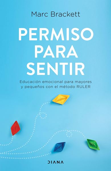 Permiso para sentir, 2020 "Educación emocional para mayores y pequeños con el método RULER"