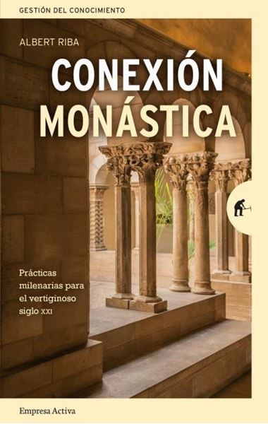 Conexión monástica "Reglas milenarias para el vertiginoso siglo XXI"