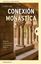 Conexión monástica "Reglas milenarias para el vertiginoso siglo XXI"