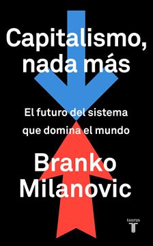 Capitalismo, nada más, 2020 "El futuro del sistema que domina el mundo"