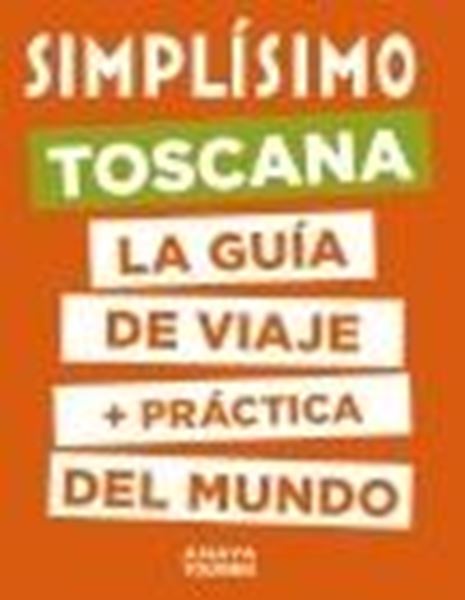 Toscana, 2020 "Simplísimo. La guía de viaje + práctica del mundo"