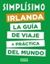Irlanda, 2020 "Simplísimo. La Guía de viaje + práctica del mundo"