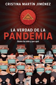 Verdad de la pandemia, La, 2020 "Quién ha sido y por qué"