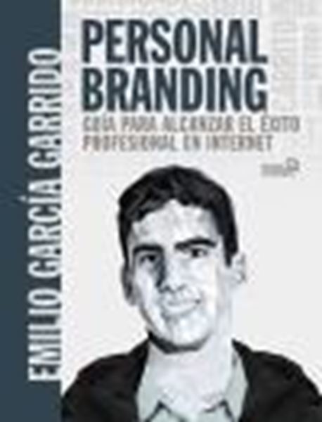 Personal Branding, 2020 "Guía para alcanzar el éxito profesional en Internet"