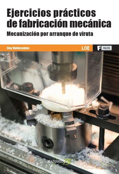 Ejercicios prácticos de fabricación mecánica, 2020 "Mecanización por arranque de viruta"