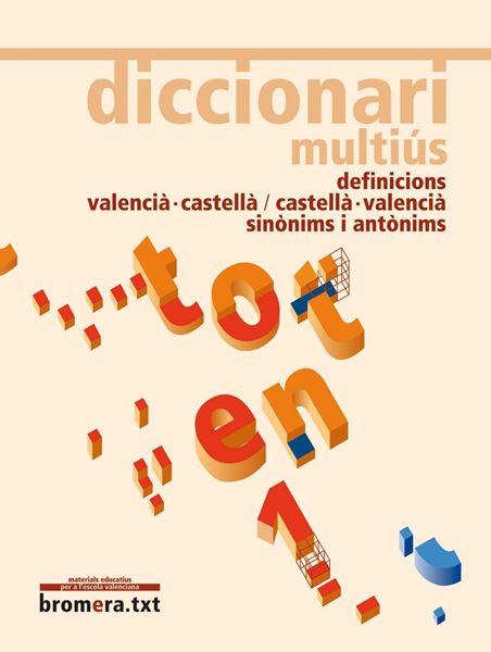 Diccionari multiús definicions. Valencià-castellà/castellà-valencià "Sinònims i antònims"