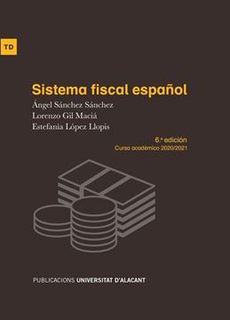 Sistema fiscal español, 6ªed. 2020. Cursco académicao 2020/2021