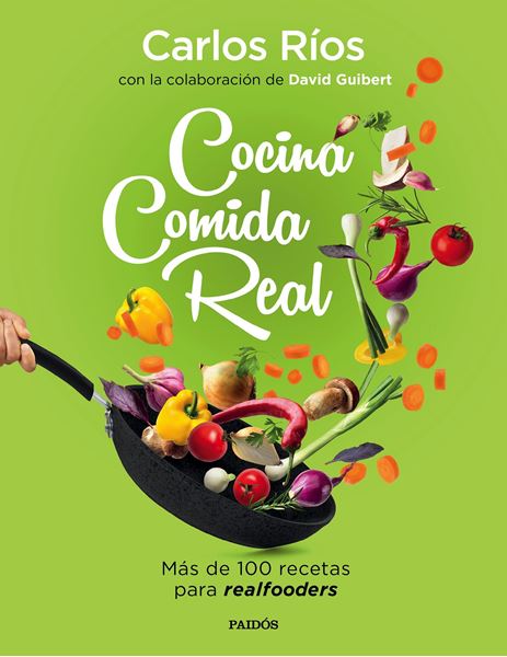 Cocina comida real "Más de 100 recetas para realfooders"