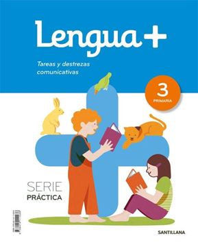 LENGUA+ SERIE PRACTICA TAREAS Y DESTREZAS COMUNICATIVAS 3 PRIMARIA