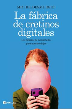 Fábrica de cretinos digitales, La, 2020 "Los peligros de las pantallas para nuestros hijos"