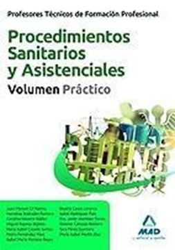 Profesores Técnicos de Formación Profesional. Volumen Práctico " Procedimientos Sanitarios y Asistenciales"