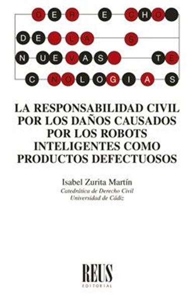 Responsabilidad civil por los daños causados por los robots inteligentes como, La, 2020