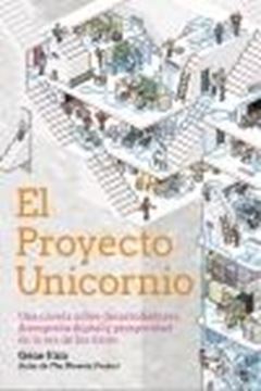 Proyecto Unicornio, El , 2020 "Una novela sobre desarrolladores, disrupción digital y prosperidad en la era de los datos"