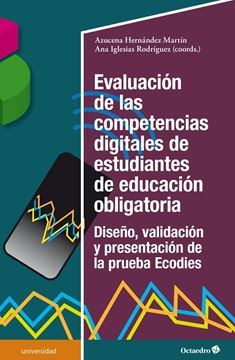 Evaluación de las competencias digitales de estudiantes de educación obligatoria "Diseño, validación y presentación de la prueba Ecodies"