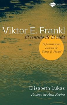 Viktor E. Frankl, el sentido de la vida