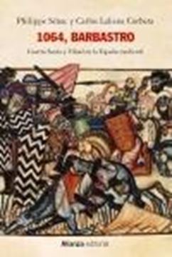 1064, Barbastro "Guerra Santa y Yihad en la España medieval"