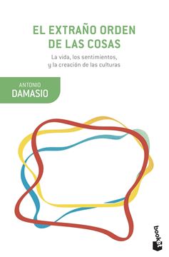 El extraño orden de las cosas "La vida, los sentimientos y la creación de las culturas"