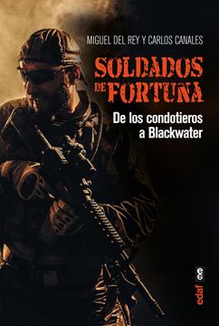 Soldados de fortuna "De los condotieros a Blackwater"