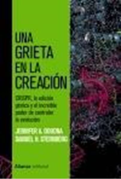 Una grieta en la creación "CRISPR, la edición génica y el increíble poder de controlar la evolución"