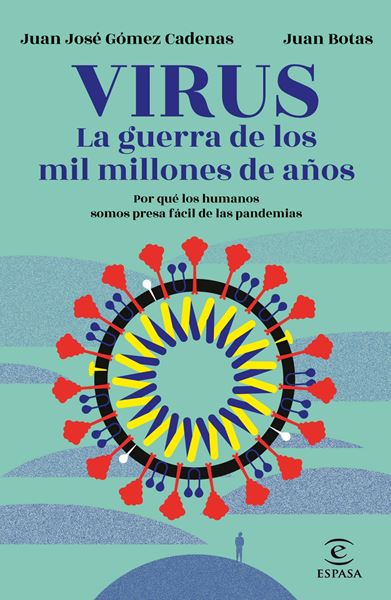 Virus. La guerra de los mil millones de años "Por qué los humanos somos presa fácil de las pandemias"