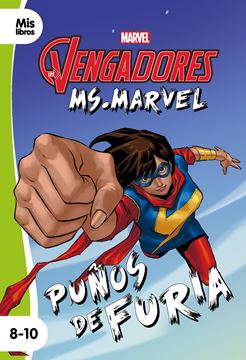 Los Vengadores. Ms. Marvel. Puños de furia "Narrativa"