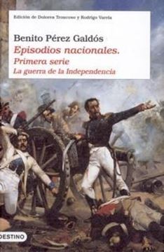 Episodios nacionales. Primera serie "La guerra de la Independencia"