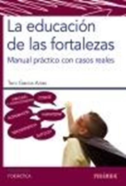 La educación de las fortalezas, 2020 "Manual práctico con casos reales"