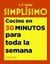 Simplísimo. Cocino en 30 minutos para toda la semana