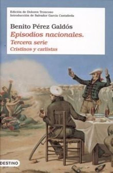 Episodios nacionales tercera serie "Cristinos y Carlistas"
