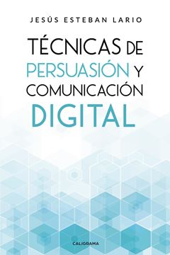 Técnicas de persuasión y comunicación digital