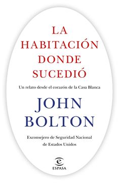 Habitación donde sucedió, La, 2020 "Un relato desde el corazón de la Casa Blanca"