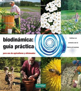 Biodinámica: guía práctica "Para agricultores y aficionados"