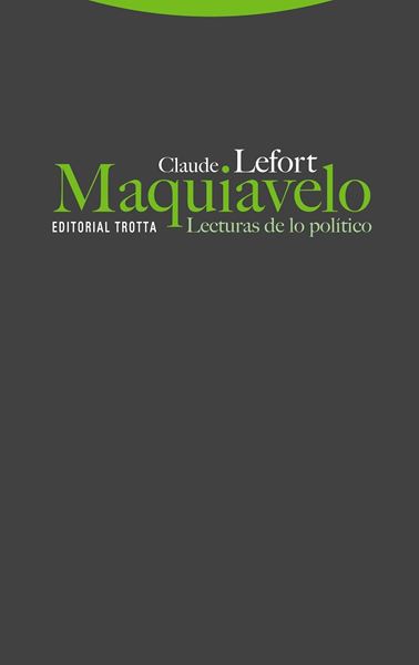 Maquiavelo. Lecturas de lo político, 2ª ed, 2020