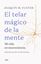 Telar mágico de la mente, El, 2020 "Mi vida en neurociencia"