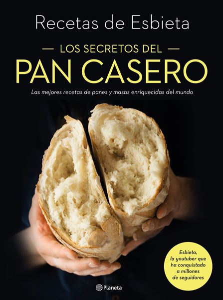 Los secretos del pan casero "Las mejores recetas de panes y masas enriquecidas del mundo"