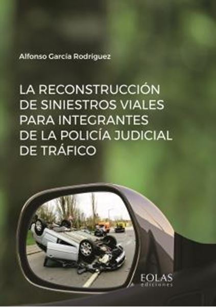 Reconstrucción de siniestros viales para integrantes de la policía judicial de Tráfico, La, 2020