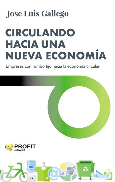 Circulando hacia una nueva economía "Empresas con rumbo fijo hacia la economía circular"