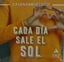 CADA DIA SALE EL SOL -2021