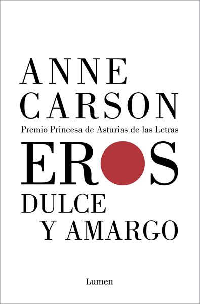 Eros dulce y amargo, 2020 "Premio Princesa de Asturias de las Letras"