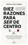 Diez Razones para ser de centro, 2020