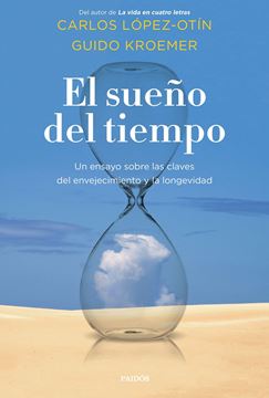 El sueño del tiempo "Un ensayo sobre las claves del envejecimiento y la longevidad"