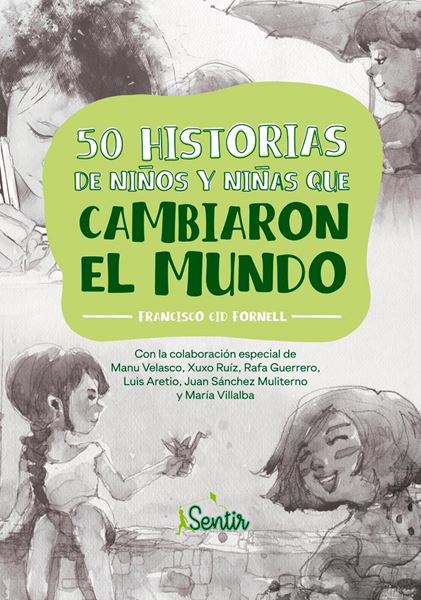 50 historias de niños y niñas que cambiaron el mundo