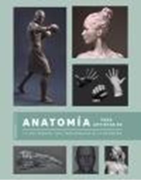 Anatomía para artistas 3D "La guía esencial para profesionales de la infografía"