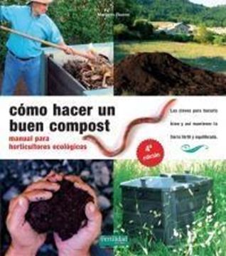 Cómo hacer un buen compost "Manual para horticultores ecológicos"