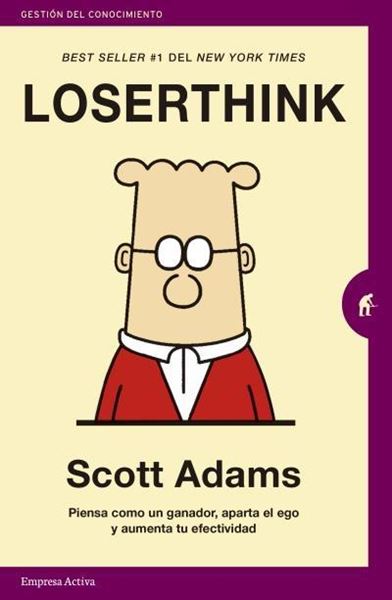 Loserthink, 2020 "Piensa como un ganador, aparta el ego y aumenta tu efectividad"