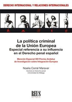 Política criminal de la Unión Europea, La, 2020 "Especial referencia a su influencia en el Derecho penal español"