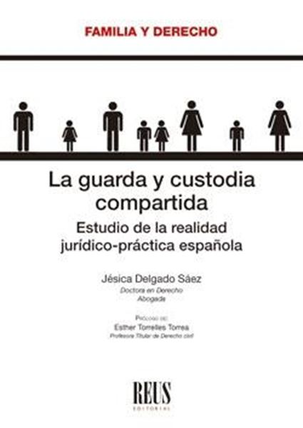 Guarda y custodia compartida, La, 2020 "Estudio de la realidad jurídico-práctica española"