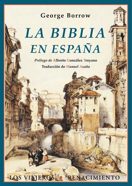 La Biblia en España "o viajes, aventuras y prisiones de un inglés en su intento de propagas p"